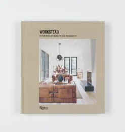 Workstead: Interiors of Beauty and Necessity